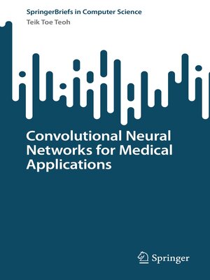 cover image of Convolutional Neural Networks for Medical Applications